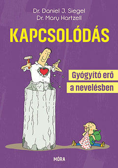 Kapcsolódás – Dr. Daniel J. Siegel és Dr. Mary Hartzell
