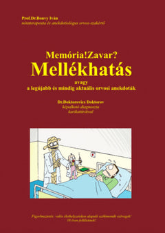 Memória!Zavar? Mellékhatás: orvosi anekdoták - Prof. Dr. Bonvy Iván