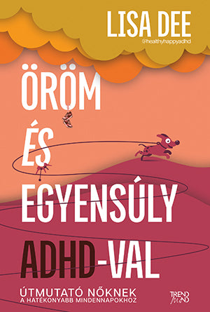 Öröm és egyensúly ADHD-val – Lisa Dee könyvének borítója