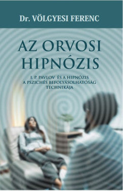 Orvosi hipnózis - Dr. Völgyesi Ferenc