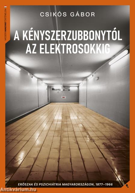 A kényszerzubbonytól az elektrosokkig