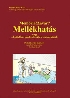 Memória!Zavar? Mellékhatás: orvosi anekdoták - Prof. Dr. Bonvy Iván