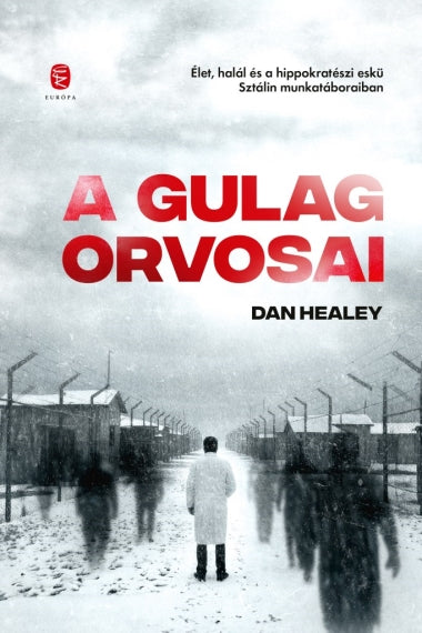 A Gulág Orvosai - Dan Healey