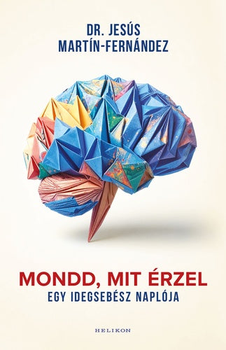 Mondd, mit érzel: egy idegsebész naplója