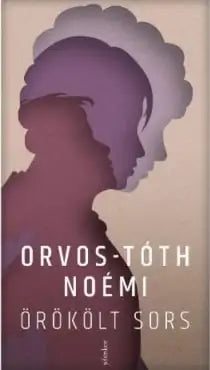 Örökölt Sors - Orvos-Tóth Noémi