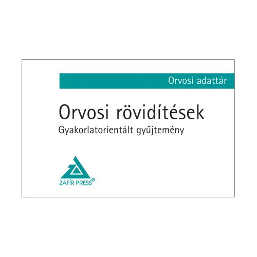 Orvosi rövidítések: gyakorlatorientált gyűjtemény - Dr. Igazvölgyi Katalin