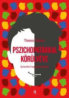 Pszichopatákkal körülvéve - Thomas Erikson
