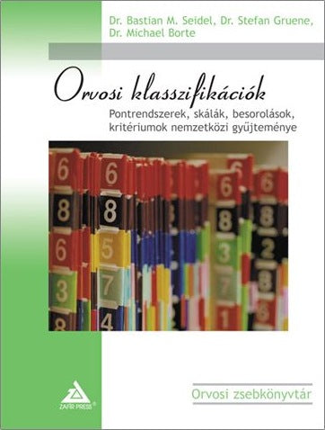 Orvosi klasszifikációk: pontrendszerek, skálák - Dr. Bastian M. Seidel